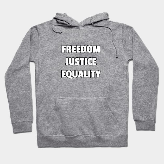 FREEDOM JUSTICE EQUALITY - social justice protest slogans Hoodie by InspireMe